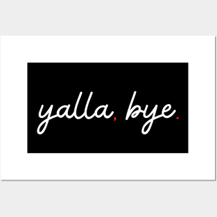 yalla, bye. - white Posters and Art